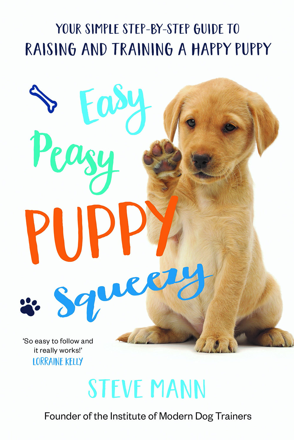 Easy Peasy Awesome Pawsome: Dog Training for Kids (Puppy Training,  Obedience Training, and Much More): Mann, Steve: 9781684815166: :  Books
